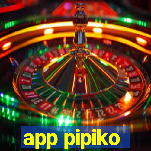 app pipiko